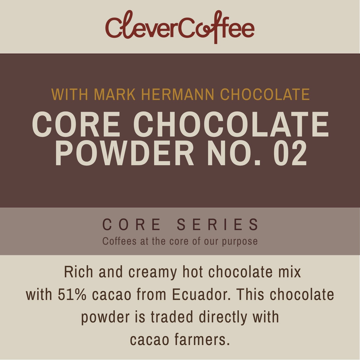 CORE Chocolate Powder No. 02 - Certified organic